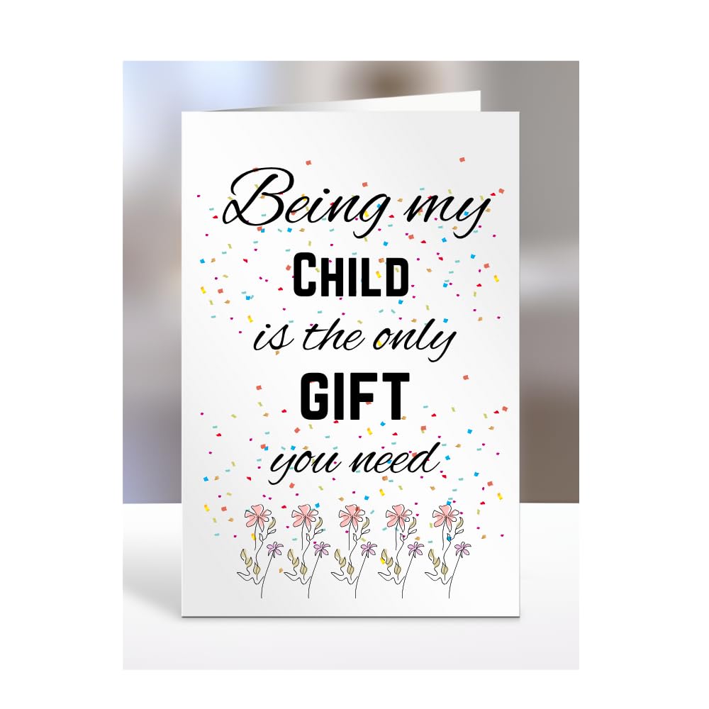 Being my Child is The only Gift You Need Card, Funny, Joke, Silly, Happy Birthday Gift, Presents for Christmas, for Men, Women, A5-112_44 โ image 1