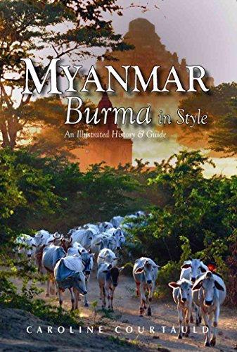 Myanmar: Burma In Style: An Illustrated History & Guide [Lingua Inglese]