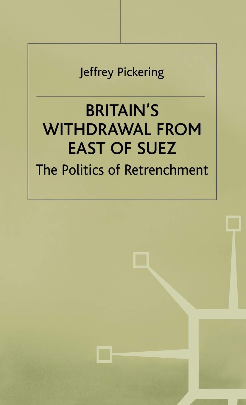 Britain's Withdrawal From East of Suez (Contemporary History in Context)