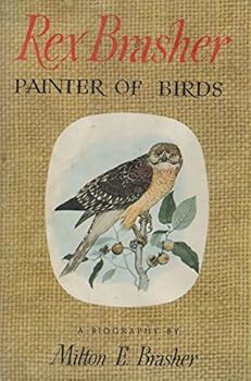 Rex Brasher: Painter of birds, a biography