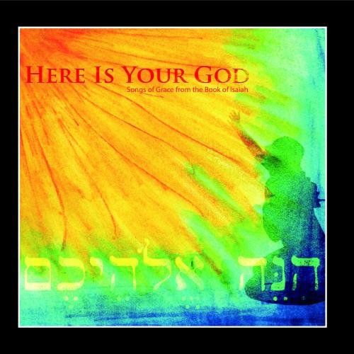 Songs of Grace Here Is Your God Songs of Grace from the Book of