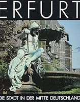 Erfurt: die Stadt in der Mitte Deutschlands 3860870580 Book Cover