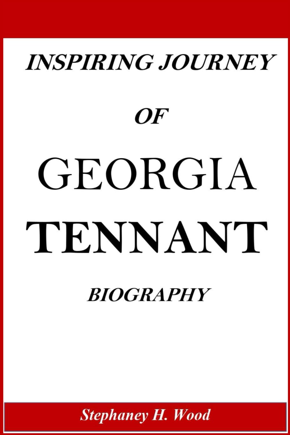 INSPIRING JOURNEY OF GEORGIA TENNANT BIOGRAPHY