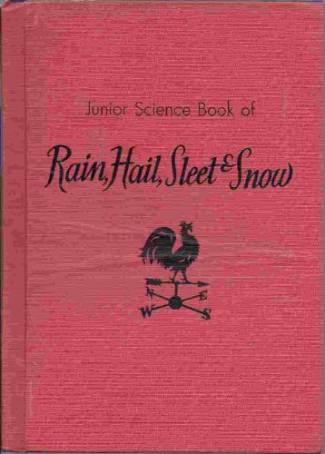 Junior Science Book of Rain, Hail, Sleet & Snow 0811661571 Book Cover