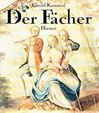 Der Fächer. Kunstobjekt und Billetdoux