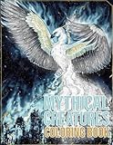 Mythical Creatures Coloring Book: 30 Beautiful Fantasy Colouring Pages For Adults, With Mythical...