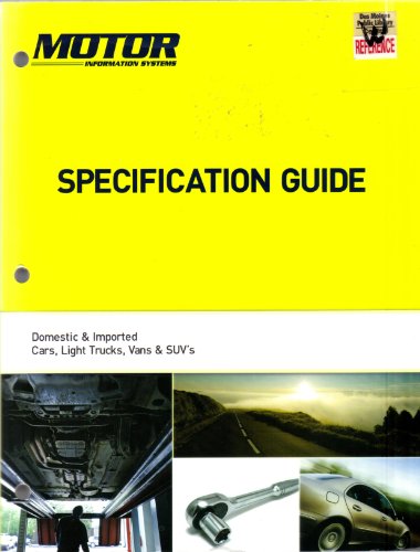 Motor Specification Guide 2004-2013 Domestic & Imported Cars, Light Trucks, Vans & SUV's