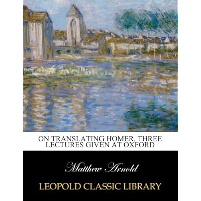 On translating Homer. Three lectures given at Oxford