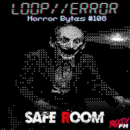 Horror Bytes #108: Loop // Error