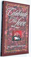Celebrate His Love [Paperback] by Dr. David Jeremiah B000R2Y6HY Book Cover