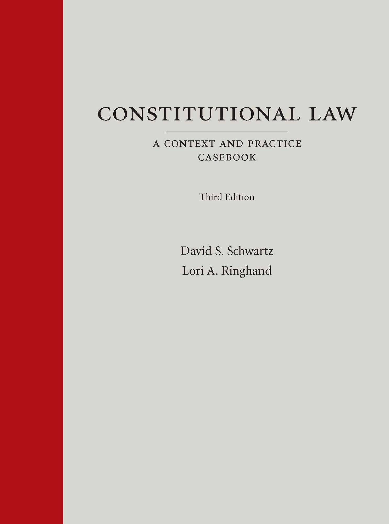 Constitutional Law: A Context and Practice Casebook, Third Edition