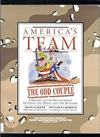 America's team, the odd couple: A report on the relationship between the media and the military B0006F809M Book Cover