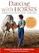 Dancing with Horses: Communication with Body Language