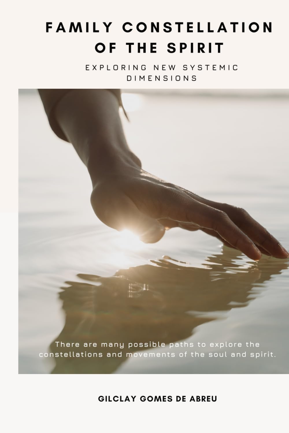 Family Constellation of the Spirit: Exploring New Systemic Dimensions