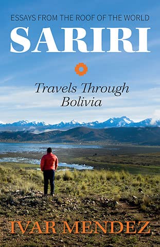 Sariri: Travels Through Bolivia