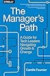 セール中のKindle本26：The Manager's Path: A Guide for Tech Leaders Navigating Growth and Change (English Edition)