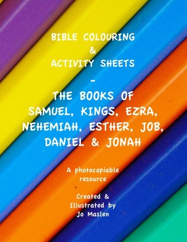 Bible Colouring & Activity Sheets: The Books of Samuel, Kings, Ezra, Nehemiah, Esther, Job, Daniel & Jonah