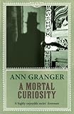 A Mortal Curiosity (Lizzie Martin 2) by Ann Granger (2008-06-12) - Ann Granger