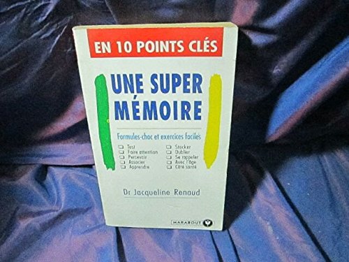 Une super-mémoire : En 10 points clés