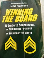 Winning the Board Revised Eighth Edition: A Guide to Success on NCO Boards - E4-E5-E6 / Soldier of the Month B000YE3S7O Book Cover