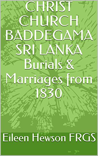Amazon Com Christ Church Baddegama Sri Lanka Burials Marriages From 1830 Ebook Hewson Frgs Eileen Kindle Store Amazon Com Christ Church Baddegama Sri Lanka Burials Marriages From 1830 Ebook Hewson Frgs Eileen Kindle Store