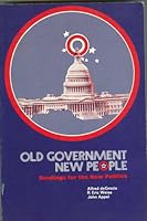 Old Government New People, Readings for the New Politics B000F9XDXC Book Cover