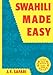 Swahili Made Easy. A Beginner's Complete Course
