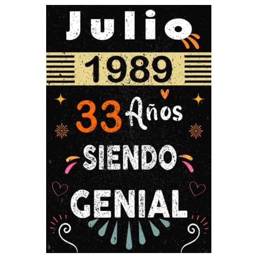 CUADERNO, Julio 1989, 33 Años Siendo Genial: Regalo de cumpleaños de 33 años para mujeres y hombres, ideas de cumpleaños 33 años... un cumpleaños... ... de Notas.. cuaderno de cumpleaños 33 años