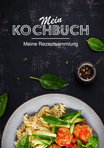 Mein Kochbuch! Eigenes Kochbuch erstellen, Rezepte notieren, Rezeptbuch