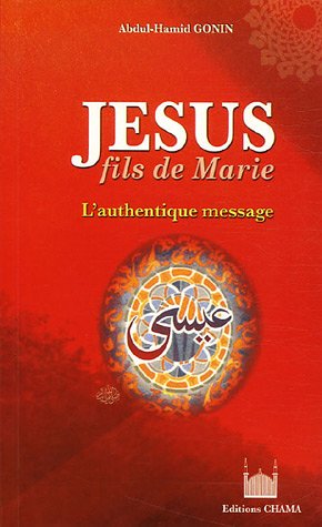 Télécharger Jésus, fils de Marie : L'authentique Message PDF