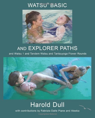 Watsu Basic and Explorer Paths by Dull, Harold (2010) Paperback