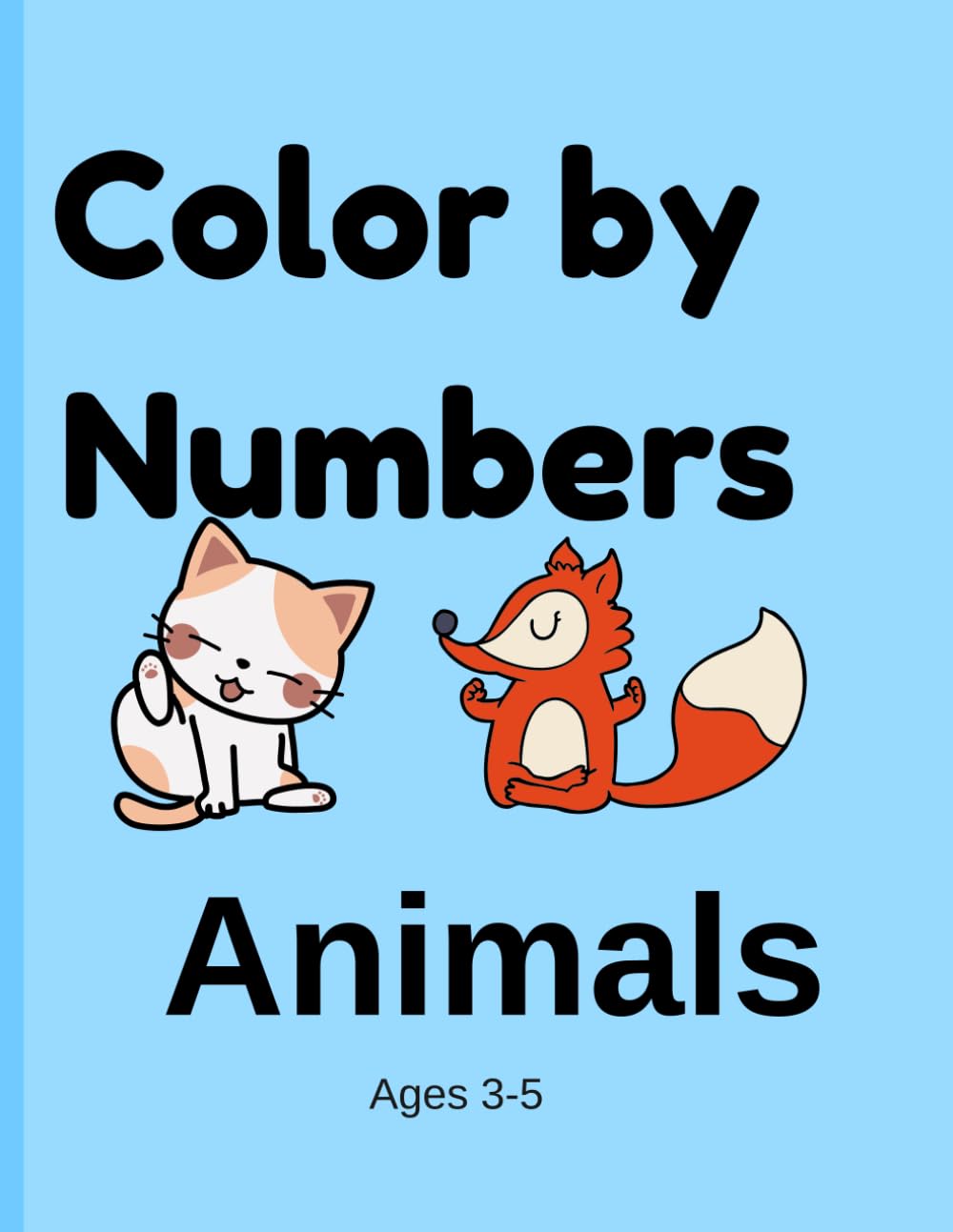 Color by Numbers for Kids Ages 3-5: Animal Coloring Book for Toddlers (Little Learners Color by Numbers Series)