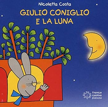 Giulio Coniglio e la luna - Book  of the Julio Bunny
