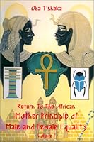 Return to the African Mother Principle of Male and Female Equality 1878557068 Book Cover