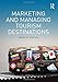 Marketing and Managing Tourism Destinations