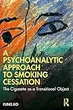 A Psychoanalytic Approach to Smoking Cessation
