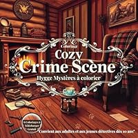 Coloriage Cozy Crime scène: Hygge Mystères à colorier (French Edition) B0F5QPS4VG Book Cover