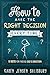 How to Make the Right Decision Every Time: 10 Keys for Finding God's Direction