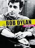  Bob Dylan: Images de sa vie