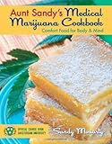 Aunt Sandy's Medical Marijuana Cookbook: Comfort Food for Mind and Body