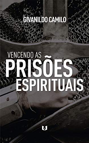 Vencendo as prisões espirituais