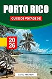 GUIDE DE VOYAGE DE PORTO RICO 2026: Explorez la culture colorée de Porto...