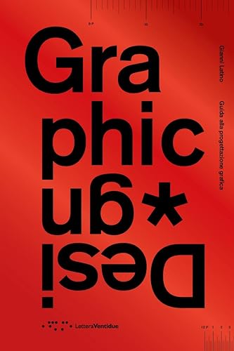 Graphic design. Guida alla progettazione grafica