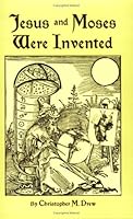 Jesus and Moses Were Invented 1578849128 Book Cover