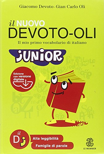 Il nuovo Devoto-Oli junior. Il mio primo vocabolario di italiano. Ediz. ad alta leggibilità. Con software