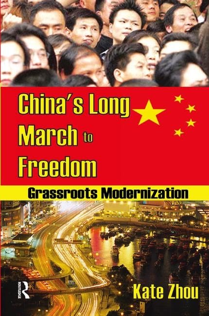 China's Long March to Freedom: Grassroots Modernization      1st Edition