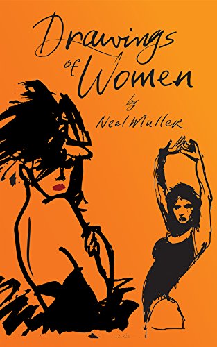 Drawings of Women: A celebration of women of all shapes and sizes by [Neel Muller]