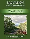 Salvation Workbook: A Journey from Death to Life
