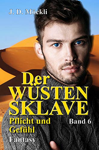 Cover zum Buch Der Wüstensklave: Pflicht und Gefühl