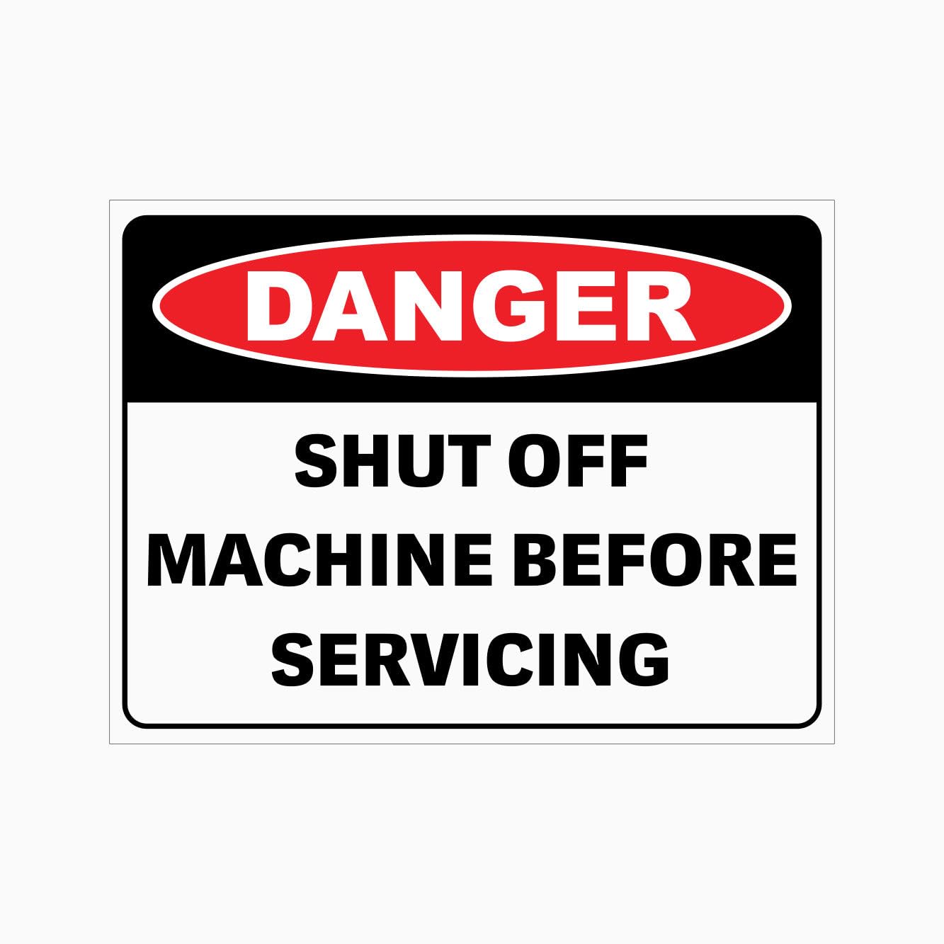 DANGER SHUT OFF MACHINE BEFORE SERVICING Sign, 12x8 Metal Tin Sign, operation rule for equipment maintenance work.